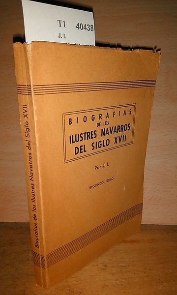 BIOGRAFÍAS DE LOS ILUSTRES NAVARROS DEL SIGLO XVII por --- …