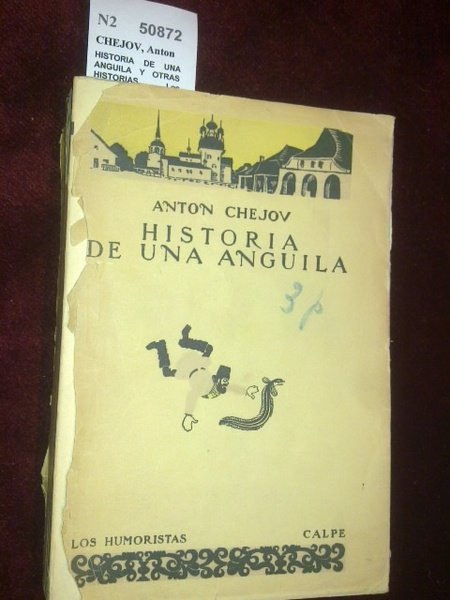 HISTORIA DE UNA ANGUILA Y OTRAS HISTORIAS. Los humoristas. Calpe. …