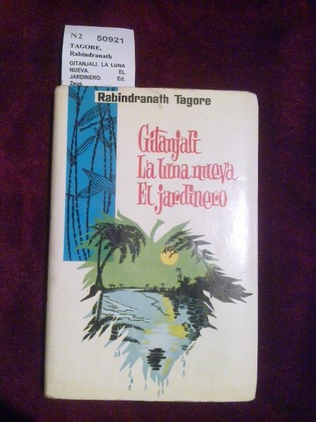 GITANJALI. LA LUNA NUEVA. EL JARDINERO. Ed. Zeus.