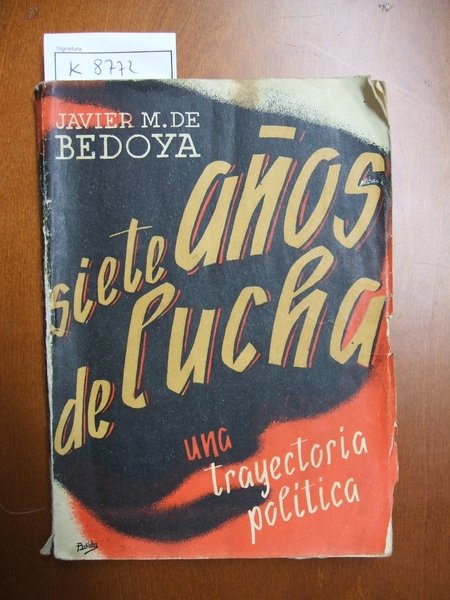 Siete años de lucha. Una trayectoria política.