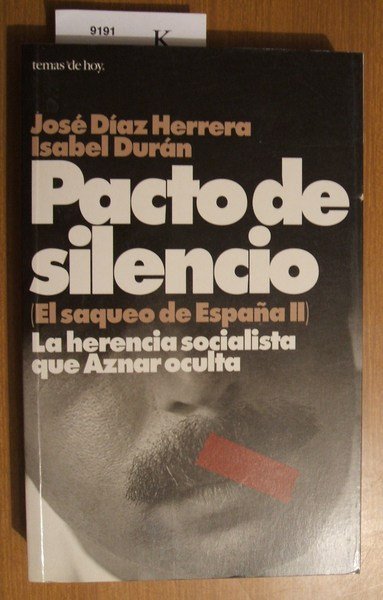 Pacto de silencio : la herencia socialista que Aznar oculta …