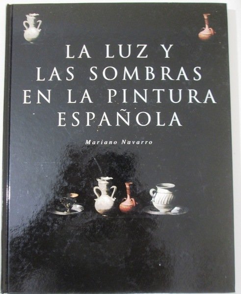 LA LUZ Y LAS SOMBRAS EN LA PINTURA ESPAÑOLA
