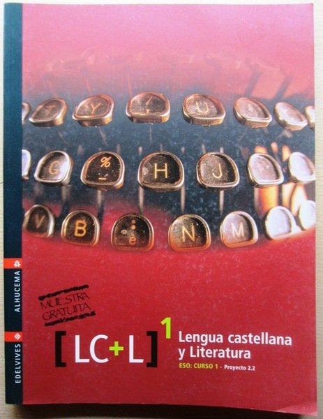 LENGUA CASTELLANA Y LITERATURA. ESO: CURSO 1. Proyecto 2.2. (LC+L)1