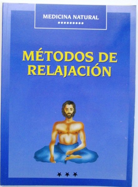 METODOS DE RELAJACION. Medicina Natural