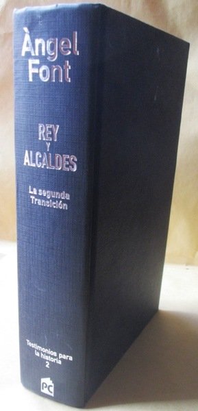 REY Y ALCALDES. La segunda Transición