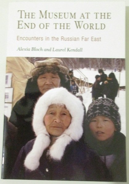 THE MUSEUM AT THE END OF THE WORLD. Encounters in …