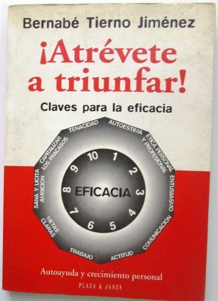 ¡ATREVETE A TRIUNFAR!. Claves para la eficacia