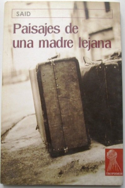 PAISAJES DE UNA MADRE LEJANA