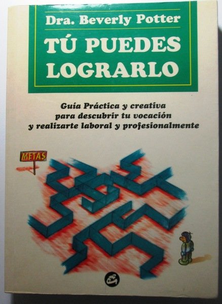 TU PUEDES LOGRARLO. Guía práctica y creativa para descubrir tu …