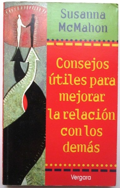 CONSEJOS UTILES PARA MEJORAR LA RELACION CON LOS DEMAS