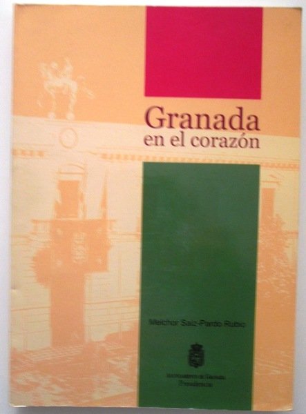 GRANADA EN EL CORAZON. Conversaciones con los últimos 6 alcaldes …