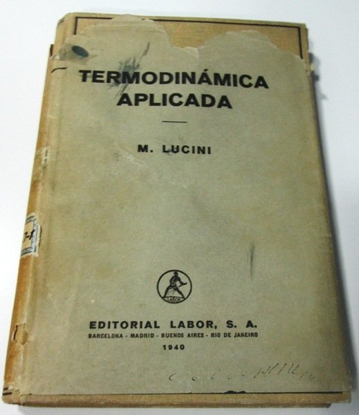 TERMODINAMICA APLICADA. (Con 86 figuras, 7 tablas numéricas, 6 diagramas …