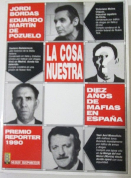 LA COSA NUESTRA. Diez años de mafias en España. Premio …