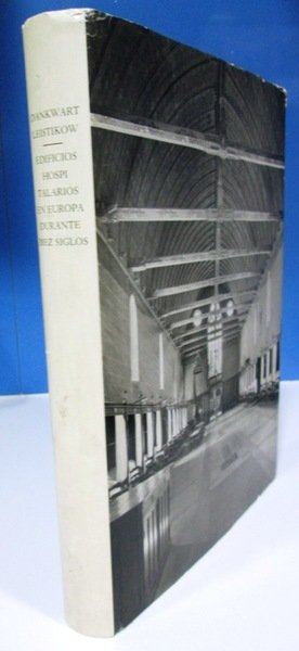 EDIFICIOS HOSPITALARIOS EN EUROPA DURANTE DIEZ SIGLOS. Historia de la …
