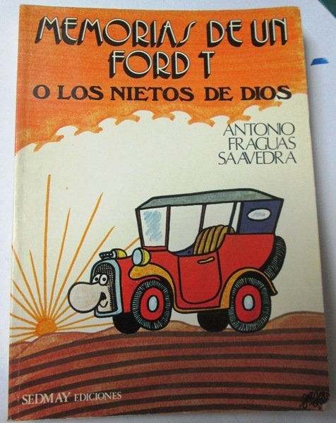 MEMORIAS DE UN FORD T, O LOS NIETOS DE DIOS