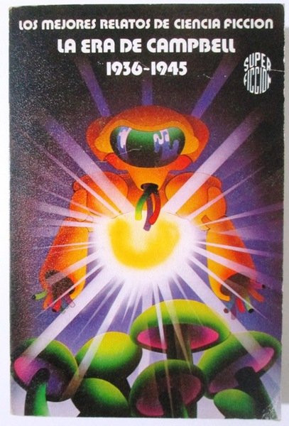 Los mejores relatos de ciencia ficción. LA ERA DE CAMPBELL …