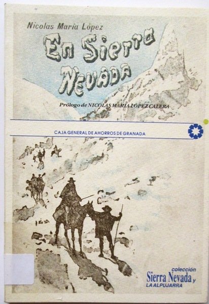 EN SIERRA NEVADA. Prologo de Nicolás María López Calera.