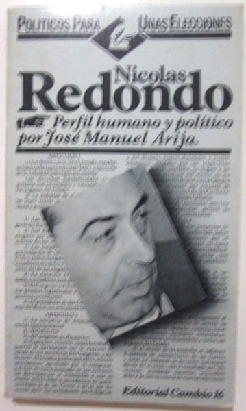 NICOLAS REDONDO. Perfil humano y político