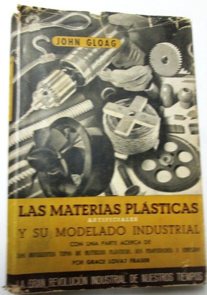 LAS MATERIAS PLASTICAS ARTIFICIALES Y SU MODELADO INDUSTRIAL