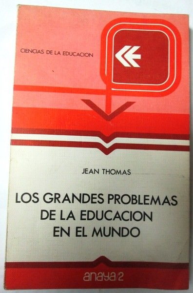 LOS GRANDES PROBLEMAS DE LA EDUCACION EN EL MUNDO
