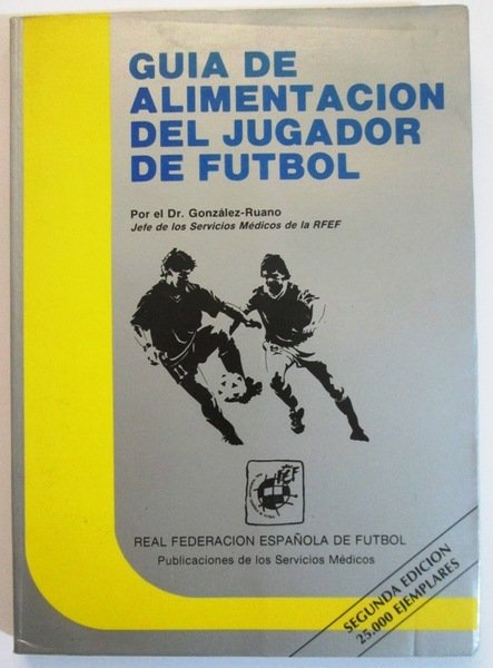 GUIA DE ALIMENTACION DEL JUGADOR DE FUTBOL
