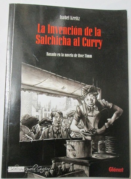 LA INVENCION DE LA SALCHICHA AL CURRY. Basado en la …