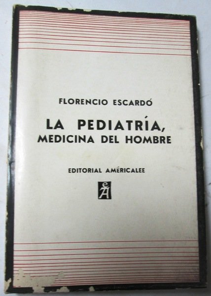 LA PEDIATRIA, MEDICINA DEL HOMBRE. Diez capítulos para un pediatra …