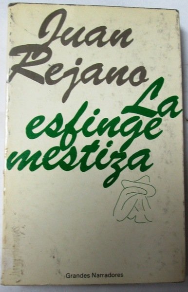 LA ESFINGE MESTIZA. Crónica menor de México. Preliminar de María …