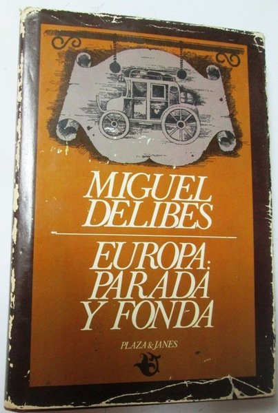EUROPA: PARADA Y FONDA. Prólogo de Ramón García Domínguez