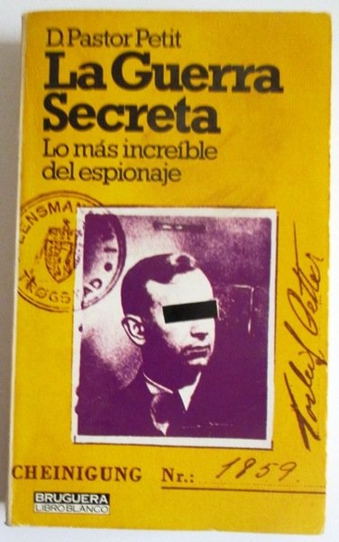 LA GUERRA SECRETA. Lo más increíble del espionaje