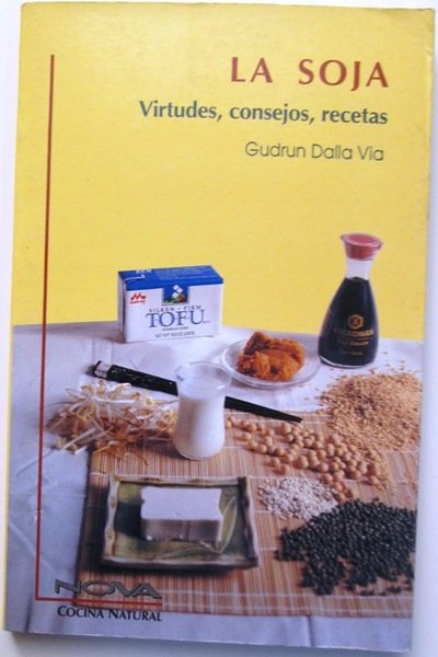 LA SOJA. Virtudes, consejos, recetas.
