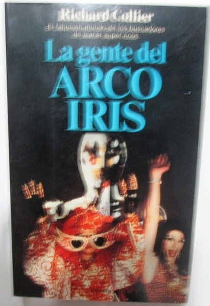 LA GENTE DEL ARCO IRIS. El fabuloso mundo de los …