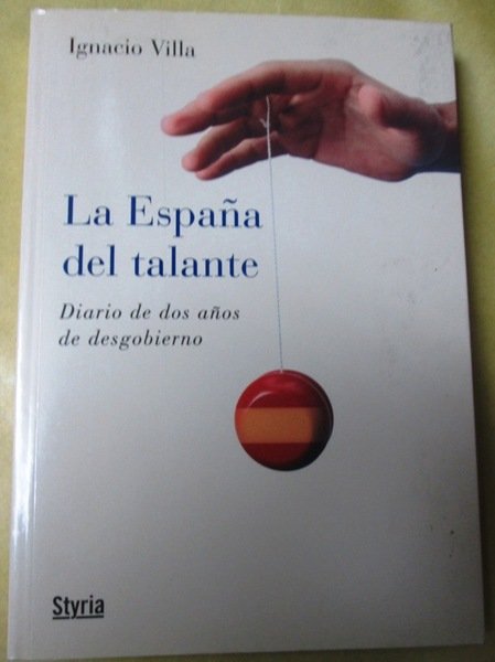 LA ESPAÑA DEL TALANTE. Diario de dos años de desgobierno.