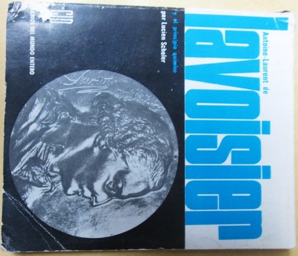 ANTOINE-LAURENT DE LAVOISIER, y el principio químico