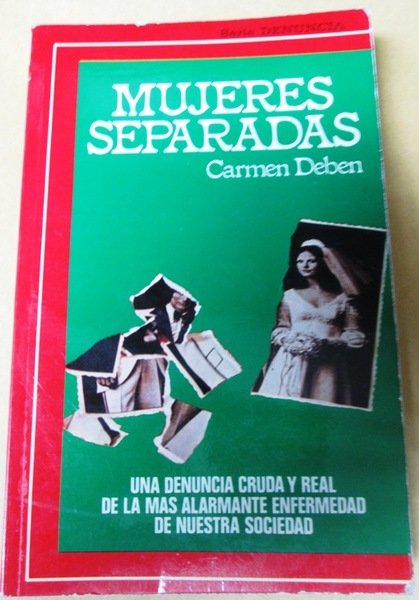 MUJERES SEPARADAS. Una denuncia cruda y real de la más …