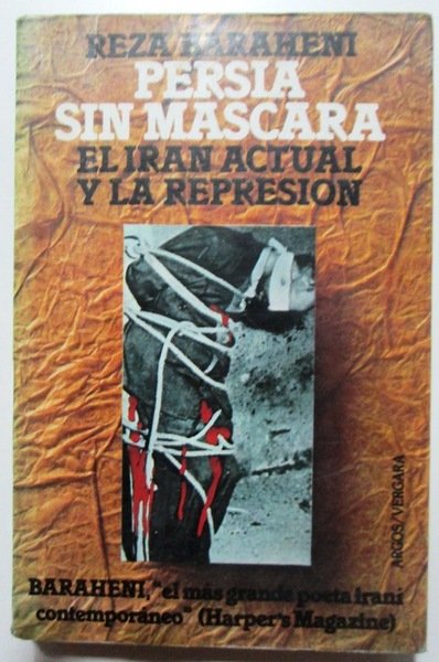 PERSIA SIN MASCARA. El Irán actual y la Represión