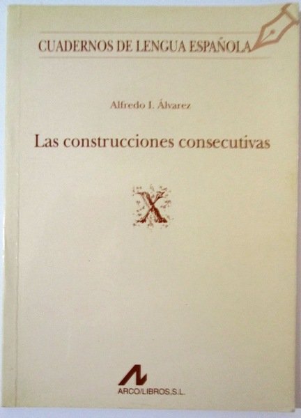 LAS CONSTRUCCIONES CONSECUTIVAS. Cuadernos de Lengua Española