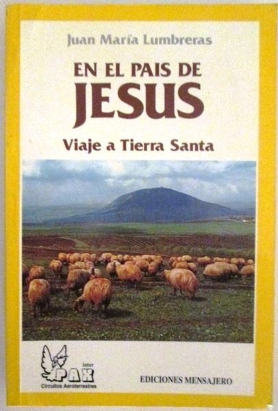 EN EL PAIS DE JESUS. Viaje a Tierra Santa