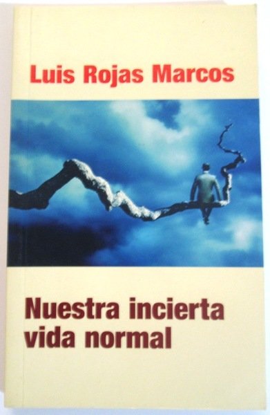 NUESTRA INCIERTA VIDA NORMAL. Retos y oportunidades