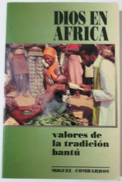 DIOS EN AFRICA. Valores de la tradición bantú