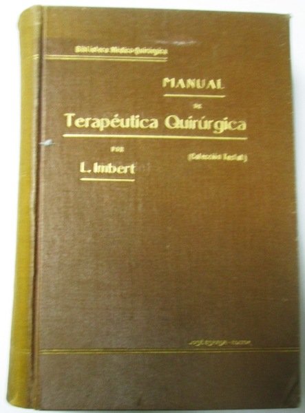 MANUAL DE TERAPEUTICA QUIRURGICA. Con 292 grabados intercalados en el …