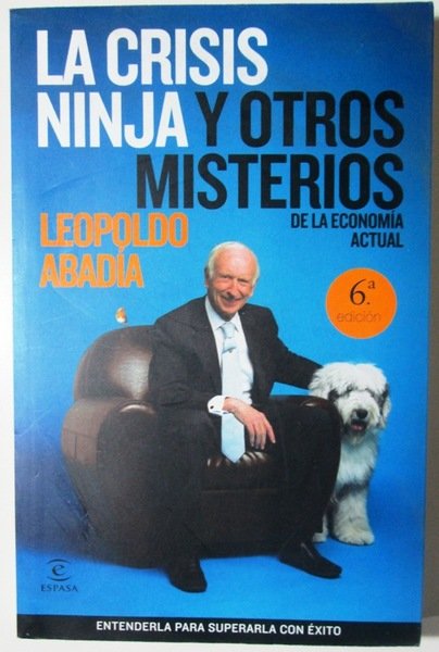 LA CRISIS NINJA Y OTROS MISTERIOS DE LA ECONOMIA ACTUAL