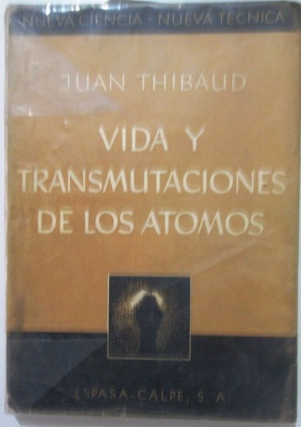 VIDA Y TRANSMUTACIONES DE LOS ATOMOS