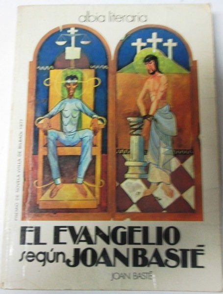 EL EVANGELIO SEGUN JOAN BASTE. (Premio Novela "Villa de Bilbao" …