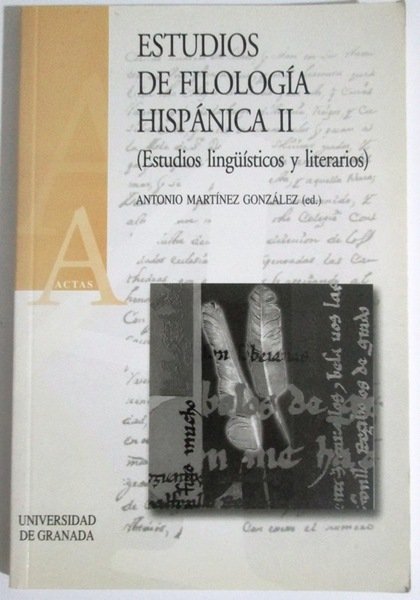 ESTUDIOS DE FILOLOGIA HISPANICA II. (Estudios Lingüísticos y Literarios)