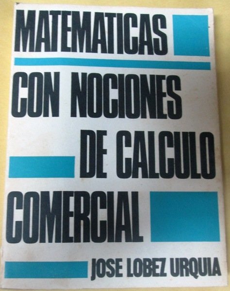 MATEMATICAS CON NOCIONES DE CALCULO COMERCIAL