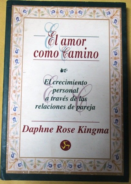 EL AMOR COMO CAMINO. El crecimiento personal a través de …
