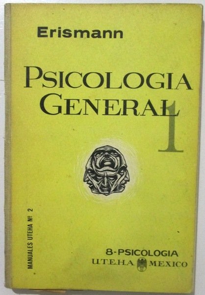 PSICOLOGIA GENERAL. Tomo I. Problemas Fundamentales