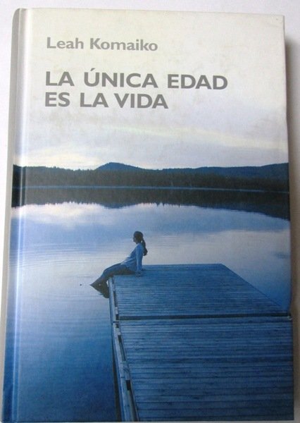 LA UNICA EDAD ES LA VIDA