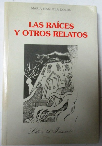LAS RAICES Y OTROS RELATOS